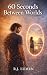 60 Seconds Between Worlds: ...