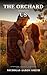 The Orchard Between Us: A Second-Chance Romance