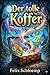 Der tolle Koffer / Eine ff. prima Musterkollektion der besten Witze, Schnurren und Anekdoten von Reisenden und Kaufleuten (German Edition)