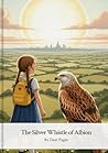 The Silver Whistle of Albion (Little World Explorers Book 3)