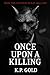 Once Upon a Killing: From the Case Files of Ray Mallory (The Ray Mallory Case Files)