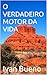O VERDADEIRO MOTOR DA VIDA (Portuguese Edition)