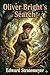 Oliver Bright's Search; or, The Mystery of a Mine
