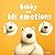 Bobby and his emotions: A Story About Feelings, Emotional Regulation, and Calm-Down Skills