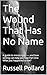 The Wound That Has No Name: A guide to moral injury — and how writing can help you heal Part One What just happened to me?