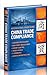 International Trade Guide: China Trade Compliance: Trade Policy and Regulations, Export Import Procedures, Customs Clearance, Export Controls for Importer and Exporter. Importing and Exporting Manual