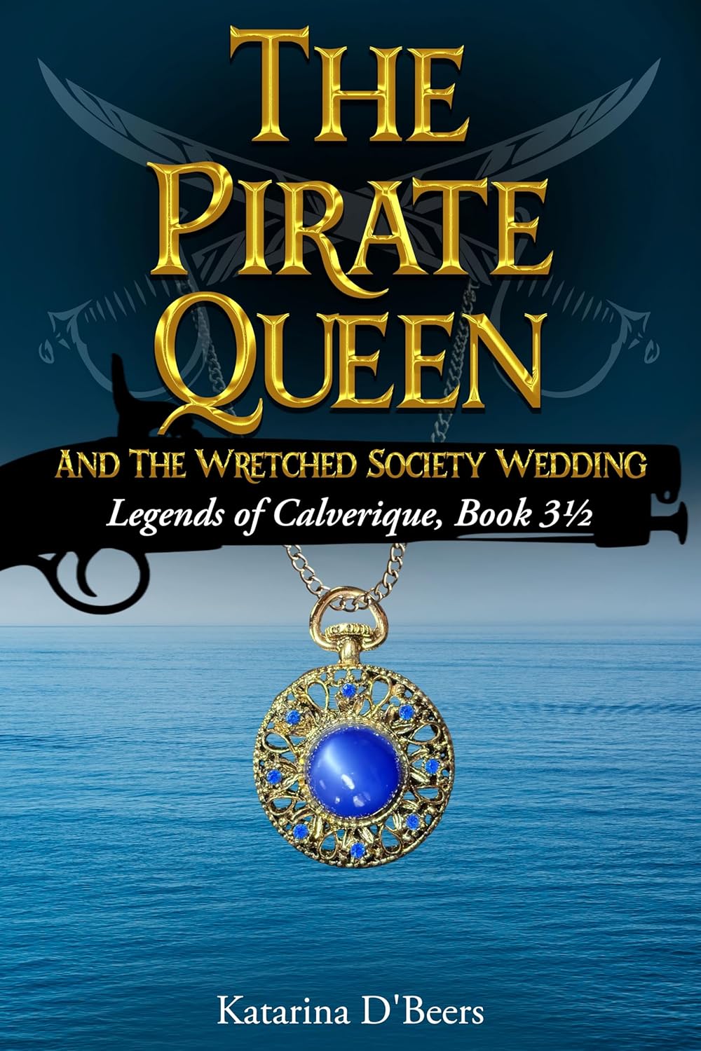 The Pirate Queen and the Wretched Society Wedding (Pirates of Calverique, Book 3): A Pirate Adventure Romance