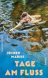 Tage am Fluss: Roman