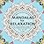 Mandalas zum Entspannen: 30 kreative Designs für Achtsamkeit und Inspiration (German Edition)