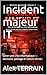 Incident majeur IT: Gérer une crise informatique — décisions, pilotage et retours terrain (Méthode Terrain IT t. 2) (French Edition)