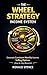 THE WHEEL STRATEGY INCOME SYSTEM: How To Generate Monthly Income Selling Options (Step by Step Blueprint) by Ronald Spence (The Income System Series Book 2)