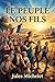 Le Peuple / Nos Fils (French Edition)