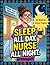 Sleep All Day, Nurse All Night: A Snarky Bold & Easy Adult Coloring Book: Funny Quotes and Stress Relief Gifts for Tired Night Shift Nurses and Medical Staff