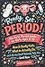 Ready, Set, Period!: The First Period Guide for Girls Ages 8–12: How It Really Feels, What to Actually Do, and All the Stuff Nobody Tells You — Until Now