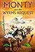 Monty: and the Wyrms Request