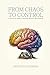 From Chaos to Control: A Practical Guide to Health, Wealth, and Happiness