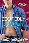 Decidedly With Love by Stina Lindenblatt