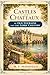 Castles and Chateaux of Old Touraine and the Loire Country: A Timeless Journey Through the Historic Châteaux, Royal Heritage, and Scenic Beauty of France’s Loire Valley With Original Illustrations
