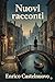 Nuovi racconti / Dopo venticinque anni; Lo Specchio rotto; Il Parassita indipendente; Il Maestro di calligrafia; L'Orologio fermo; La Lettera di Margherita (Italian Edition)