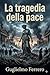 La tragedia della pace (Italian Edition)