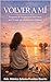 VOLVER A MÍ: Programa de recuperación emocional para la mujer que descubrió una infidelidad (Spanish Edition)
