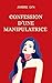 Confession d'une manipulatrice: J'obtiens toujours ce que je veux... sans qu'ils s'en rendent compte (CONFESSIONS) (French Edition)
