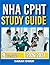 NHA CPHT STUDY GUIDE 2026-2027: Proven Strategies, Key Concepts, and Practical Tools to Help Any Beginner Succeed with 9 full length question and answer