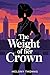 The Weight of Her Crown: A Novel of Generational Trauma, Hidden Truths, and the Courage to Break Free