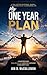 My One Year Plan: Overcome all of life's daily struggles in a one year transformation.