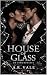 House of Glass (House, #1)