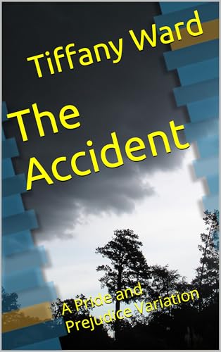 The Accident: A Pride and Prejudice Variation (Kindle Edition)
