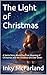 The Light of Christmas: A Santa Story About the True Meaning of Christmas and the Greatest Gift Ever Given