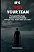 It's Not Your Team: Fix Leadership Gaps Restore Accountability and Get Your Team Back on Track