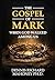 THE GOSPEL OF MARK: WHEN GOD WALKED AMONG US (Biblical Truth - the Bible as God's Word)