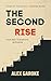 The Second Rise : A Man's Complete Guide to Midlife Transformation