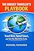 THE BUDGET TRAVELER'S PLAYBOOK: Travel Rich, Spend Smart, and See the World for Less