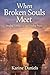 When Broken Souls Meet: Healing, Letting Go, and Finding Peace