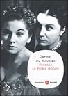 Rebecca la prima moglie by Daphne du Maurier