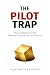 The Pilot Trap: The Categor...