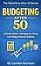 Budgeting After 50: Simple Systems to Control Spending and Reduce Financial Stress (The Rebuilding After 50 Series Book 4)