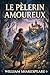 Le Pèlerin amoureux (French Edition)