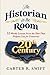 The Historian in the Room: 52 Weekly Lessons From The Past That Prepare You for Tomorrow