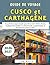 Guide De Voyage Cusco et Carthagène 2026-2027: Un guide de voyage complet pour découvrir le Machu Picchu, les plages des Caraïbes, la culture locale, ... et les trésors cachés. (French Edition)