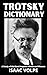 TROTSKY DICTIONARY. A Study of His Most Frequent Words and Phrases: Discover 100 of Trotsky’s most powerful ideas. Step inside the mind of Trotsky