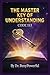 THE MASTER KEY OF UNDERSTANDING!!