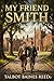 My Friend Smith: A Story of School and City Life