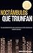 Noctámbulos que triunfan: La mentalidad de los que construyen su éxito mientras el mundo duerme (Spanish Edition)