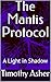 The Mantis Protocol: A Light in Shadow