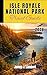 ISLE ROYALE NATIONAL PARK TRAVEL GUIDE 2026: Explore Lake Superior’s Hidden Island with Proven Backpacking Routes, Scenic Viewpoints, Safety Tips, and Insider Secrets for an Unforgettable Trip