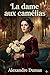 La dame aux camélias (French Edition)